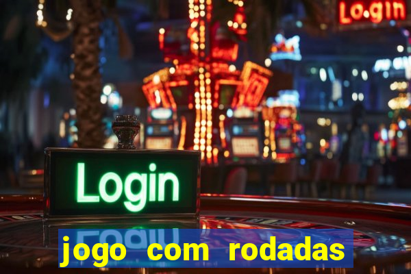 jogo com rodadas gratis sem deposito